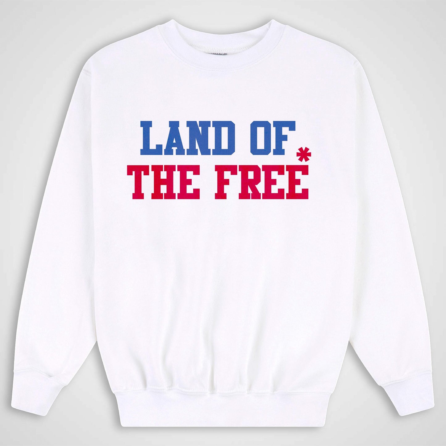 Customizable Land Of The Free Sweatshirt: Sarcastic Political Loungewear