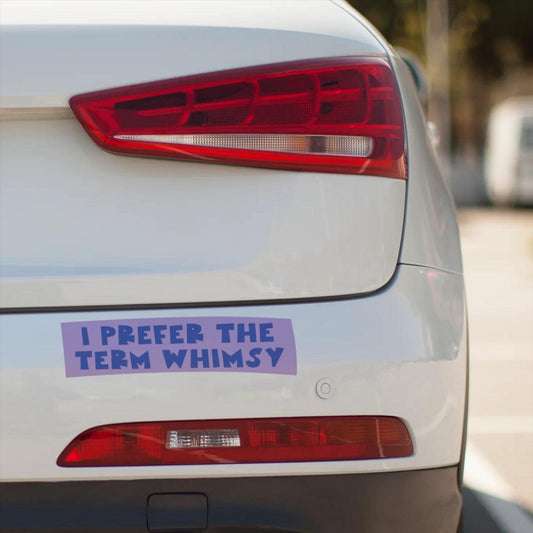 Whimsy Bumper Sticker: Funny Car Decal for Neurospicy Souls
