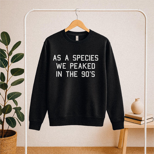 Customizable "Peaked in the 90s" Sweatshirt: Retro Millennial Crewneck