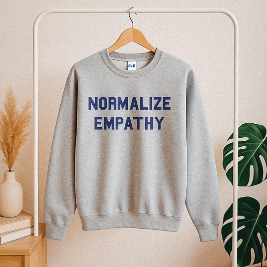 Normalize Empathy Sweatshirt: Cozy Oversized Crewneck