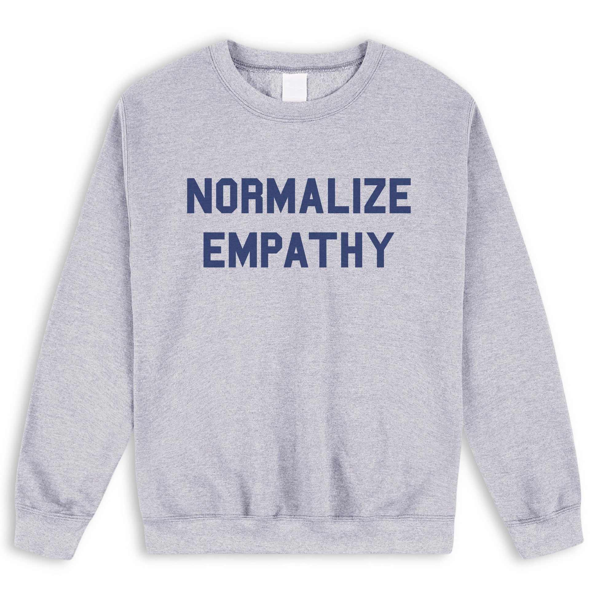 Normalize Empathy Sweatshirt: Cozy Oversized Crewneck