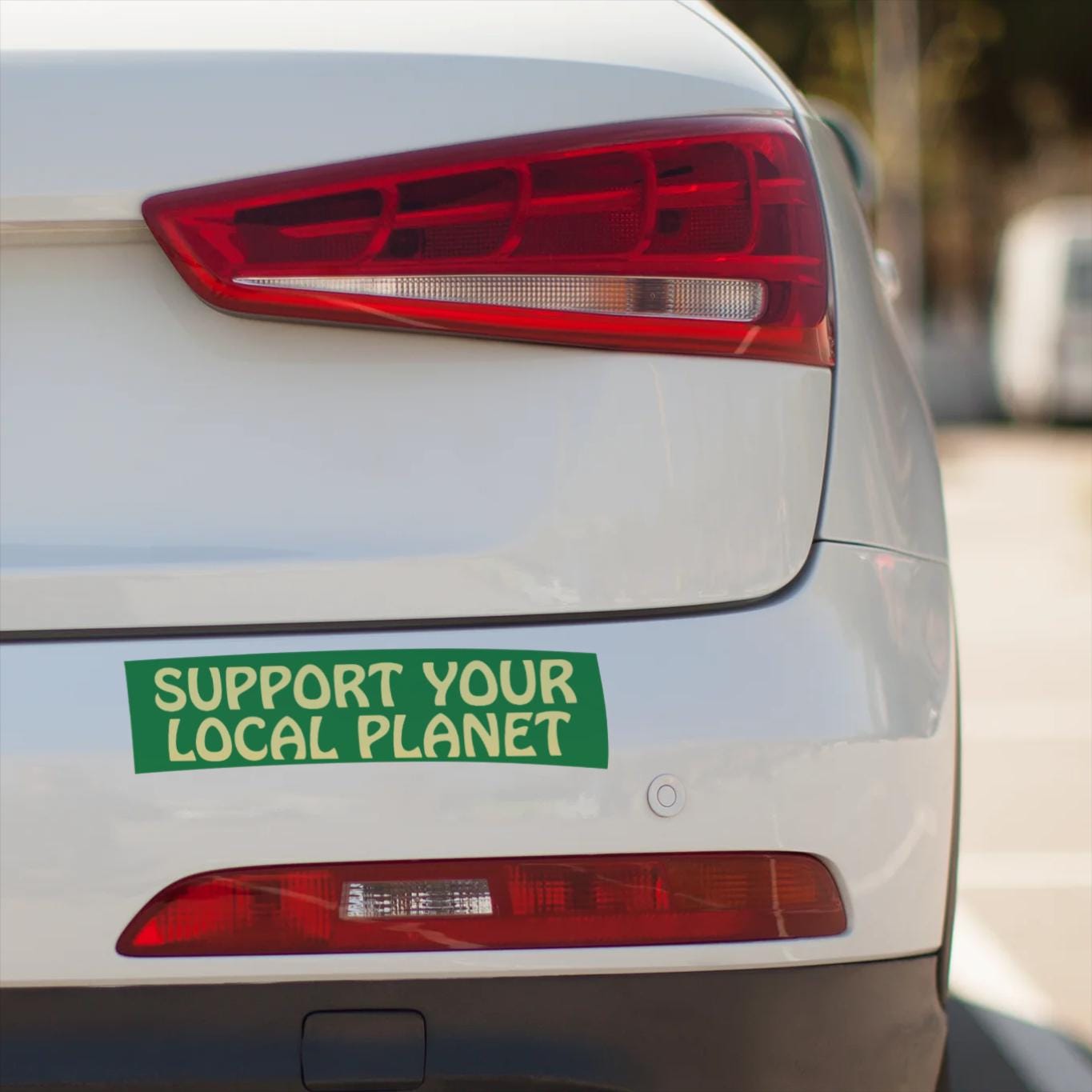 Support Your Local Planet Bumper Sticker: Funny Eco-Friendly Car Decal