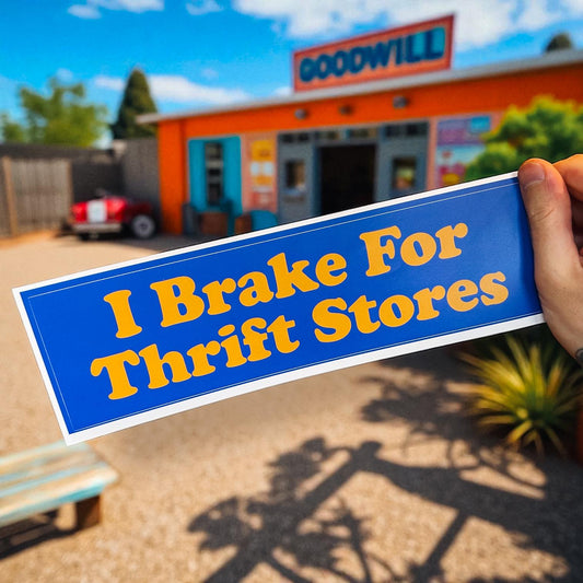 I Brake for Thrift Stores – Funny Retro Bumper Sticker for Vintage Lovers, Secondhand Style, and Slow Drivers