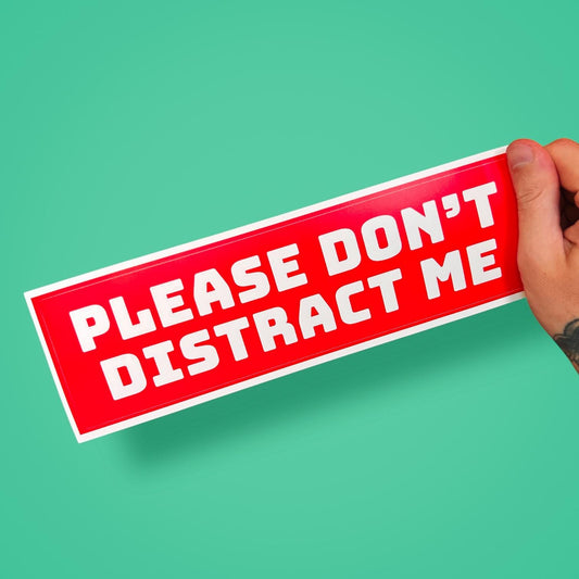 Please Don’t Distract Me Funny Bumper Sticker | Nervous Driver Decal | Red Vinyl Car Sticker for New Drivers
