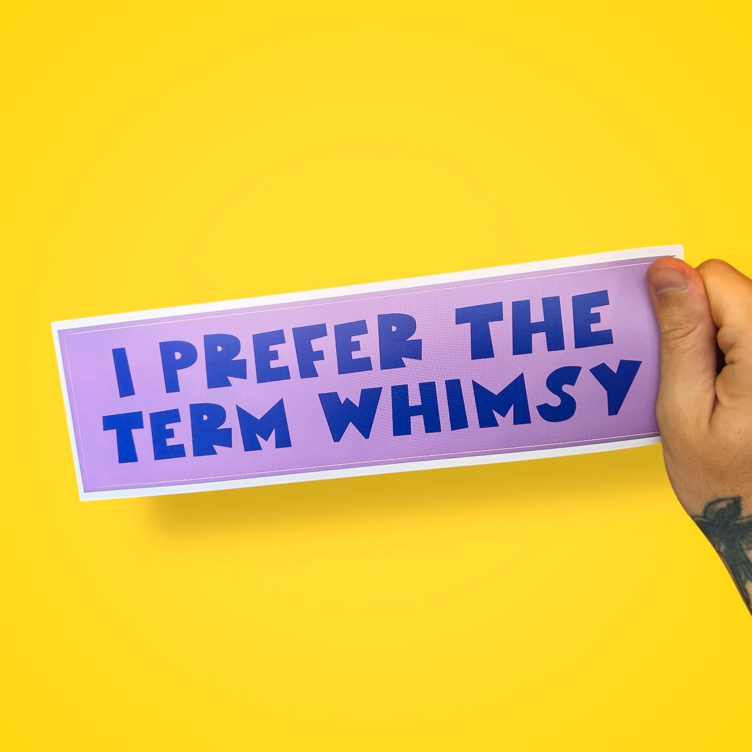 Whimsy Bumper Sticker: Funny Car Decal for Neurospicy Souls