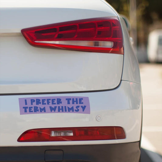 Whimsy Bumper Sticker: Funny Car Decal for Neurospicy Souls