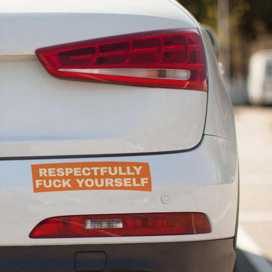 Respectfully Fuck Yourself Bumper Sticker: Funny Road Rage Car Decal