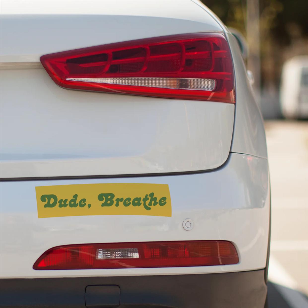 Dude, Breathe Bumper Sticker: Funny Mindfulness Car Decal