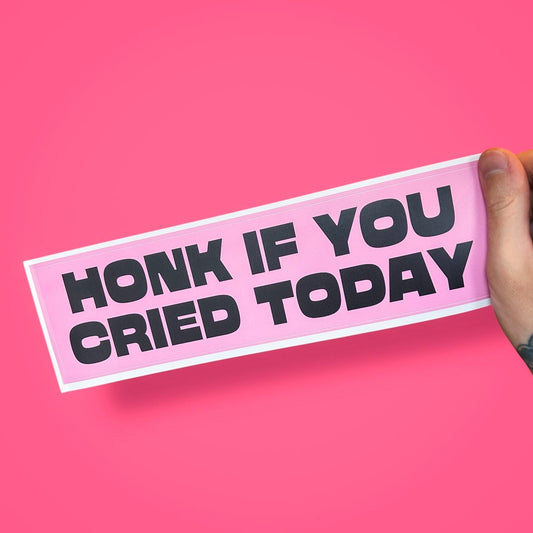 Honk If You Cried Today – Funny Relatable Mental Health Bumper Sticker