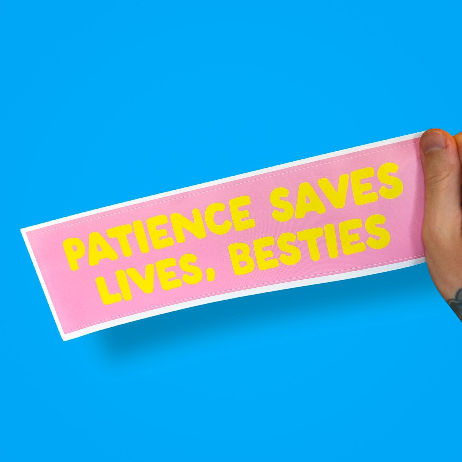 Patience Saves Lives, Besties Bumper Sticker